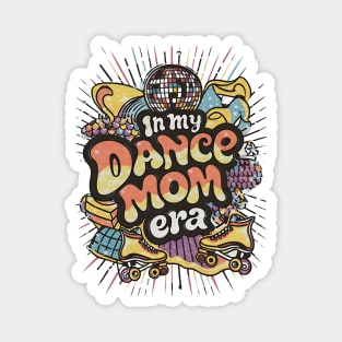 Happy Mom Dance Lover Groovy In My Dance Mom Era Magnet