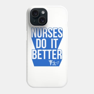 Nurses Do It Better RN Strong Phone Case