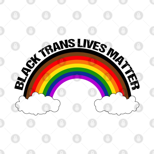 Black Trans Lives Matter - Inclusive Pride Rainbow by Queerdelion