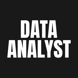 Data Analyst - Simple Bold Text T-Shirt