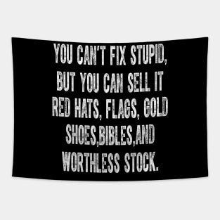 You Can't Fix Stupid But You Can Sell It Red Hats Flags Gold Tapestry