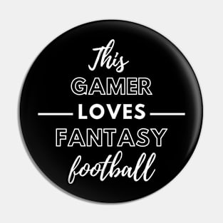 This Gamer Loves Fantasy Football Pin