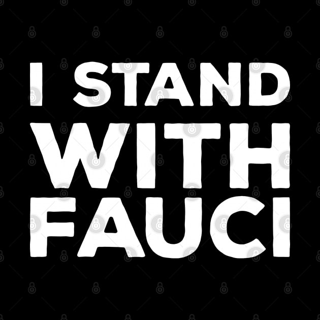 I Stand with Fauci by Attia17