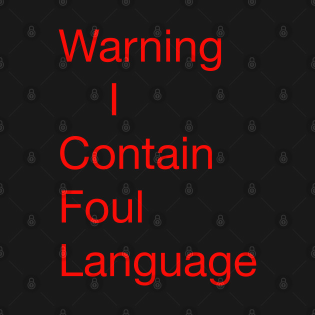 Warning contains foul language, by Joelartdesigns