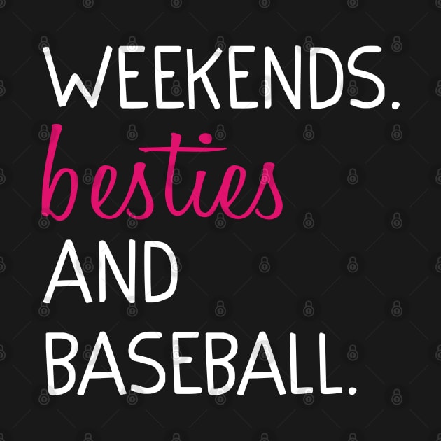 Weekends Besties and baseball by Uniqueify