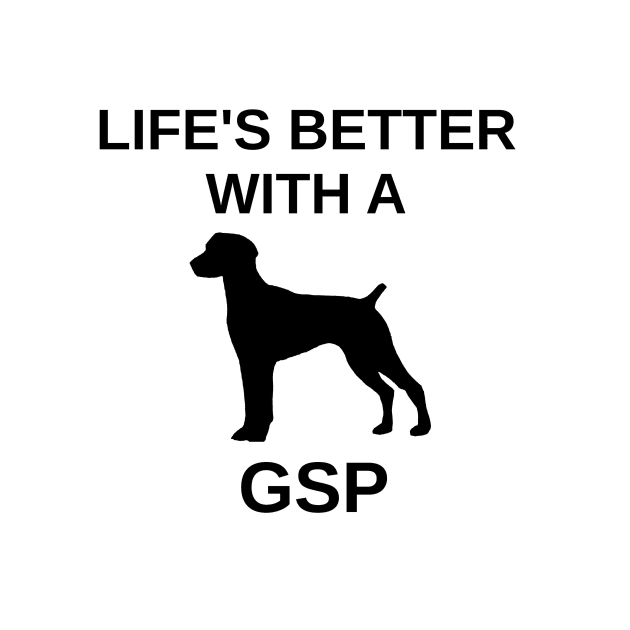 Life's Better With A GSP by Wanderingangel