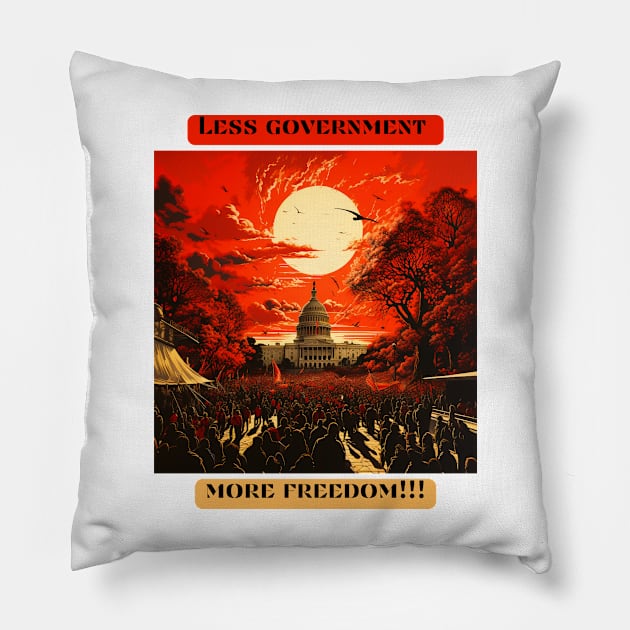 Less government. More Freedom!!! Pillow by St01k@