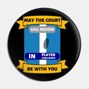 May The Court Be With You US Open Tennis Pin