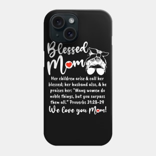 Blessed Mom - We love you MOM! Phone Case