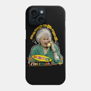 Dorothy| no, no, i will not have a nice day! Phone Case