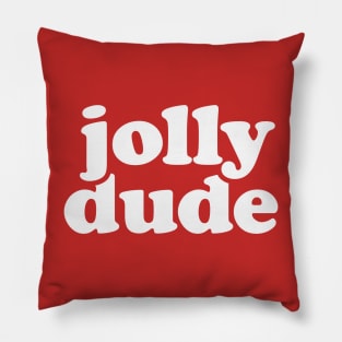 Jolly Dude - Funny Christmas Pillow