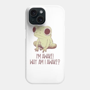 Im awake! Phone Case