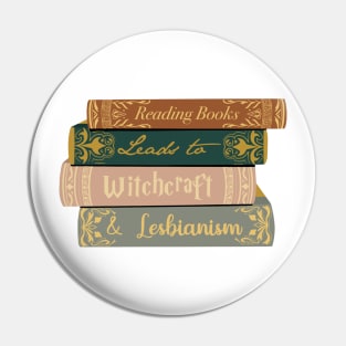 Reading Leads to Witchcraft and Lesbianism Pin