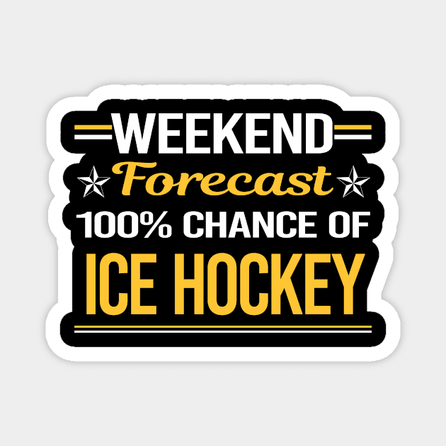 Weekend Forecast 100% Ice Hockey Magnet by symptomovertake