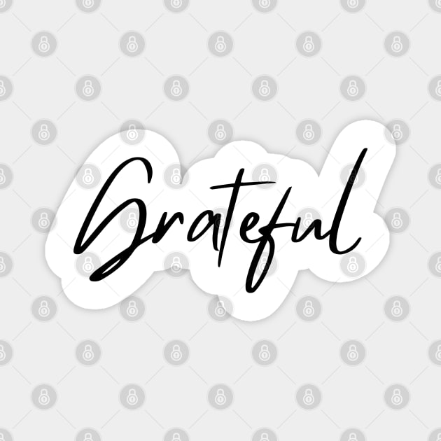 Grateful. Beautiful Typography Design. Be Grateful. Magnet by That Cheeky Tee