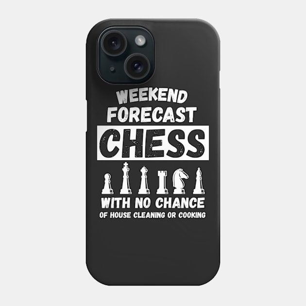 Weekend Forecast Chess No Chance Of Cleaning product Phone Case by theodoros20