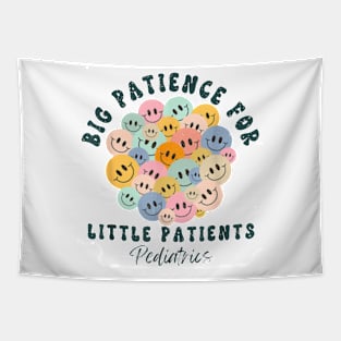 Big Patience For Little Patients Peds Pediatric Nurse Gifts T-Shirt Tapestry