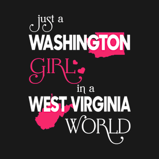 Just a Washington Girl In a West Virginia World T-Shirt