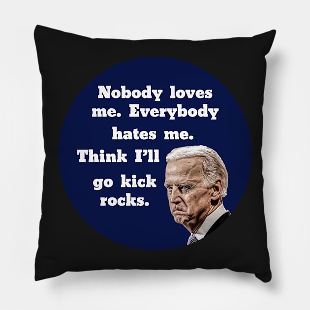 Funny Pouting Biden Cartoon Nobody Loves Me Pillow by Roly Poly Roundabout