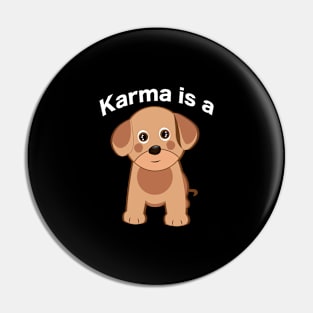 Karma is a dog text with cute dog Pin