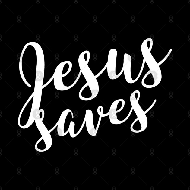 Jesus Saves - Christian - Jesus Saves - Phone Case