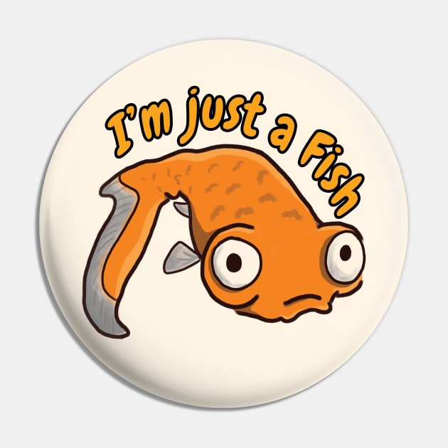 I'm just a fish Pin by BibekM