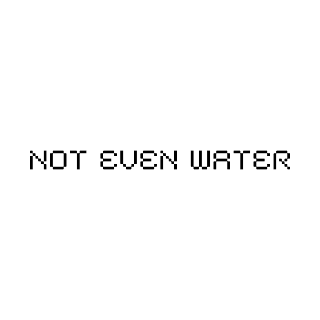 Not Even Water Fasting Ramadan Simple Pixel by GreenBureau