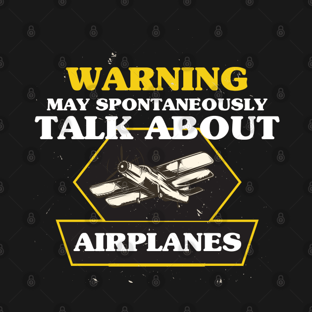 Warning May Spontaneously Talk About Airplanes Pilot by Skanderarr