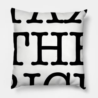 TAX THE RICH (text only) Pillow