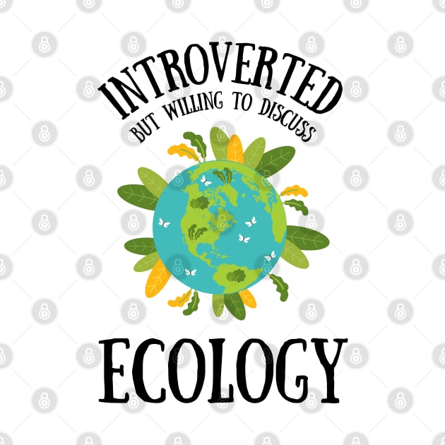 Introverted but Willing to Discuss ECOLOGY by WildScience