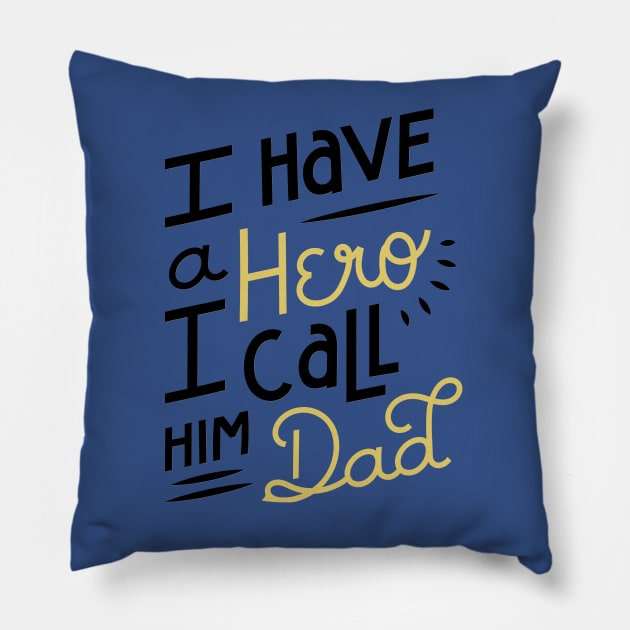 I Have A Hero I Call Him Dad The Legend Papa Pillow by rjstyle7