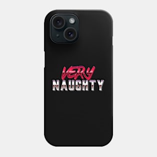 Very Naughty Phone Case