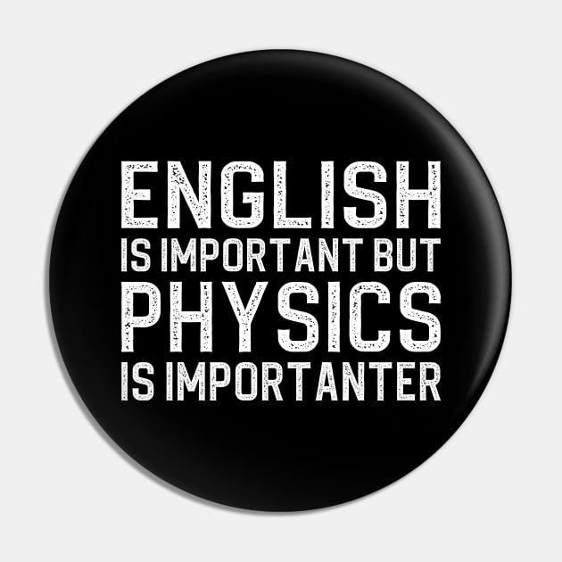 English is important but physics is importanter Pin by DragonTees