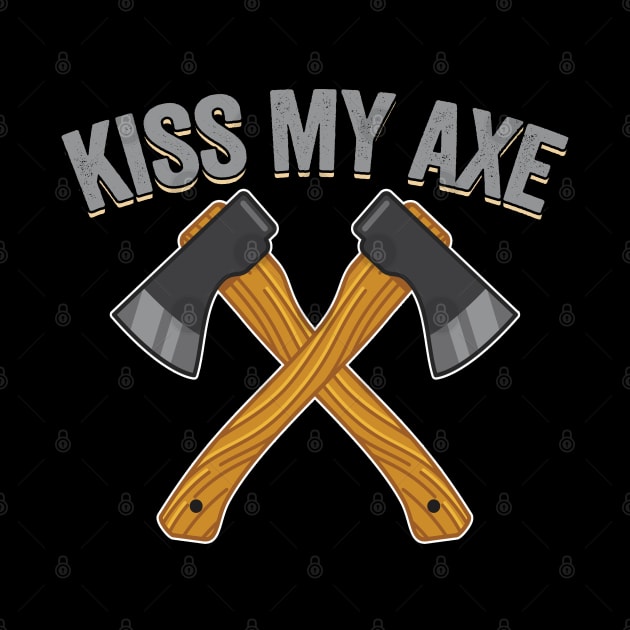 Axe Throwing - Kiss My Axe by Kudostees