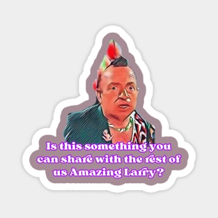 Amazing Larry Magnet