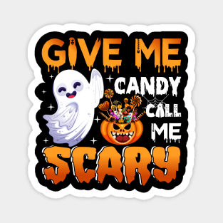 Give me Candy Call me Scary Magnet