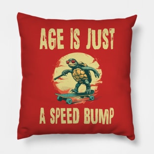 Old people turtle age is just a speed bump Pillow