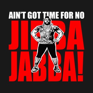 jibba jabba T-Shirt