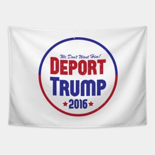 Deport Trump 2016 Tapestry