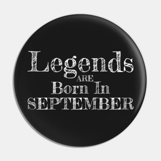 Birthday: Legends are born in September Pin