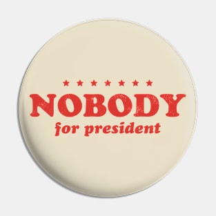 Retro Nobody For President Text (Red) Pin