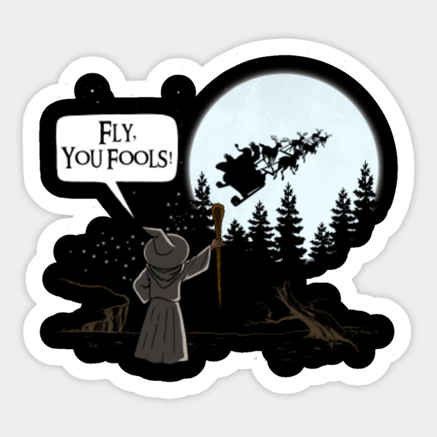 Fly You Fools Christmas Sticker Teepublic