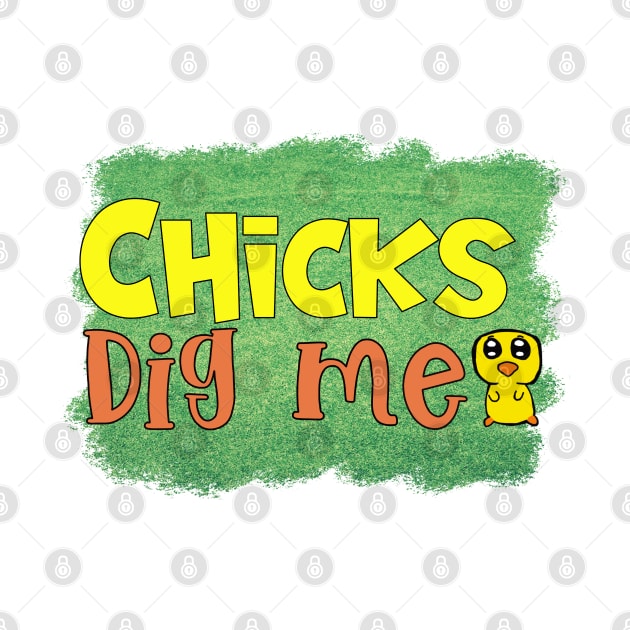 chicks dig me by dexstarpanda