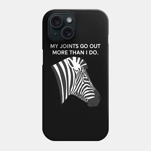 Ehlers Danlos My Joints Go Out More Than I Do Phone Case by Jesabee Designs