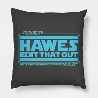 Hawes edit that out Pillow