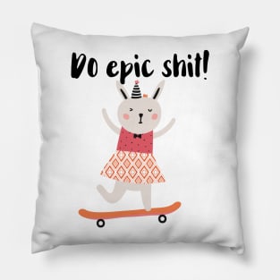 Do Epic Shit Pillow