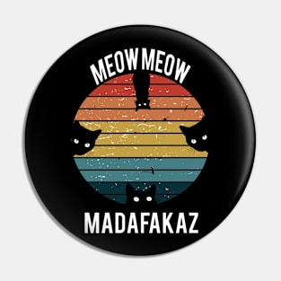 Meow Meow Madafakaz Cat Lover Pin