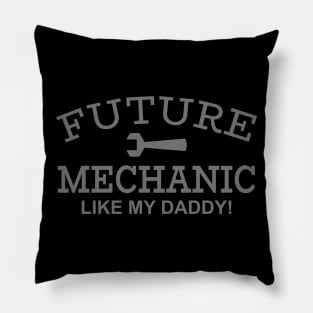 Future Mechanic Like My Daddy! Pillow