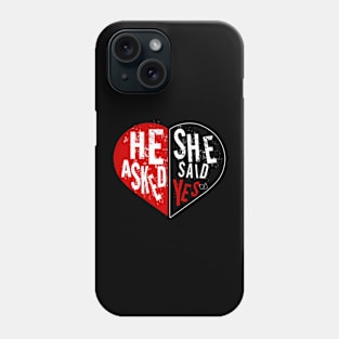 Lovely Funny He Asked She Said Yes Married Gift Idea Phone Case