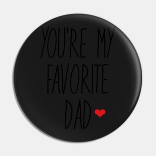 You're My Favorite Dad Pin